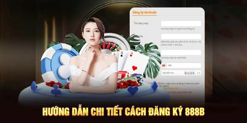 Hướng dẫn các thao tác đăng ký 888B cơ bản