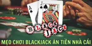 mẹo chơi blackjack